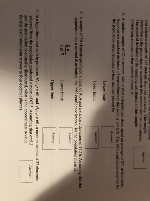 you extract a sample of 115 students from this university. The sample proportion is the proportion of students in this sample
