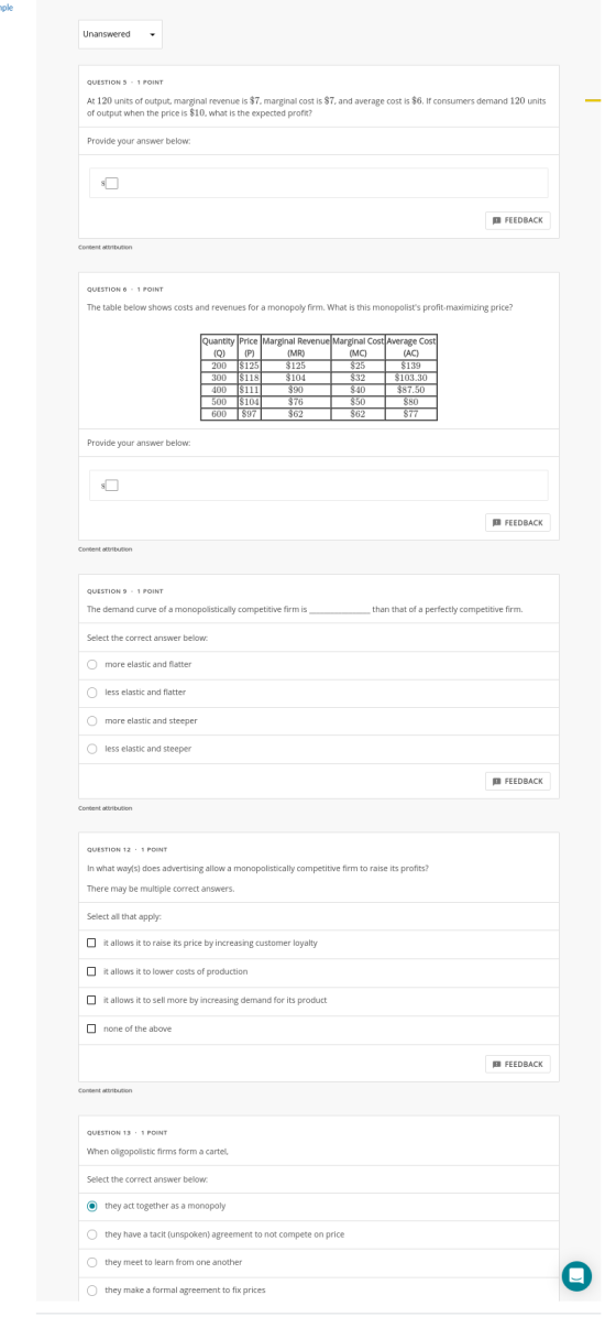 ple Unanswered QUESTIONS. 1 POINT At 120 units of output, marginal revenue is $7, marginal cost is $7, and average cost is $6