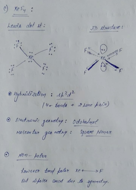 c) Xefy : Lewis dot sti 3D structure: w hybridization : sp3d² (40 bonds & 2 Lone pair) © Electronic geometry : Octahedrest ge