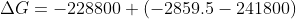 \Delta G=-228800+(-2859.5-241800)