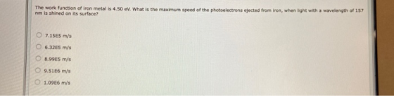The work function of iron metal is 4.50 eV. What is the maximum speed of the photoelectrons ejected from iron, when light wit