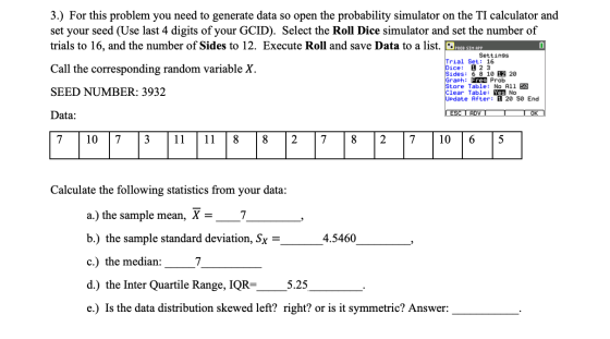 3.) For this problem you need to generate data so open the probability simulator on the TI calculator and set your seed (Use