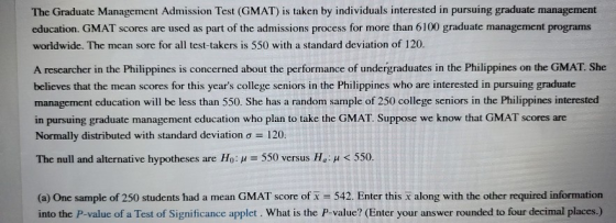 The Graduate Management Admission Test (GMAT) is taken by individuals interested in pursuing graduate management education. G