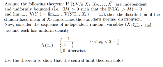 Assume the following theorem: If R.V.s X1, X2, ..., Xn are independent and uniformly bounded (i.e. JM > 0) such that the P(|