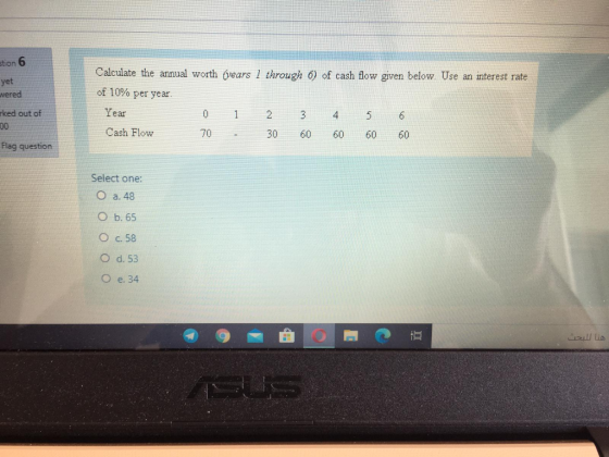 Stion 6 Calculate the annual worth (years 2 through 6) of cash flow given below. Use an interest rate yet vered of 10% per ye