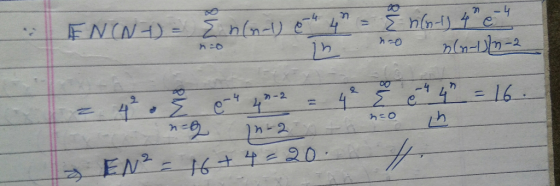 EN(N) = n(n-1) 84 4 - Ž (-1) 4°c** no n(n-1/n-2 = 4².3 04 48-2 = 4 2 8 4 4 = 16. n=0 ng - 2 & EN² = 16+ 4=20.