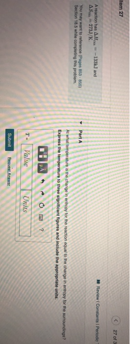 Item 27 27 of 3 -133kJ and Review A reaction has AH ASX 273J/K Constants i Periodic You may want to reference (Pages 853 855)
