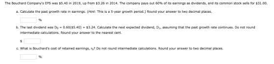 The Bouchard Companys EPS was $5.40 in 2019, up from $3.26 in 2014. The company pays out 60% of its earnings as dividends, a