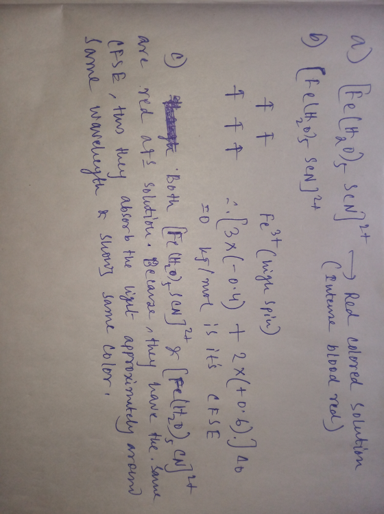 I a) [Fe (Ha), SeNet Red colored solution (Intense blood red) 6 (feltols sen]2+ & F Fest (high spin) & ft 2.13x(-0.4) + 2x(+0