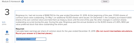 Module 5 Homework i Saved 3 Ringmeup Inc. had net income of $168,700 for the year ended December 31, 2019. At the beginning o