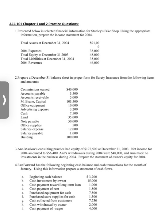 ACC 101 Chapter 1 and 2 Practice Questions: 1. Presented below is selected financial information for Stanleys Bike Shop. Usi