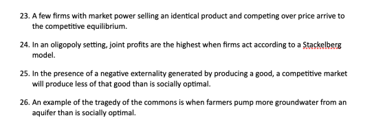 23. A few firms with market power selling an identical product and competing over price arrive to the competitive equilibrium