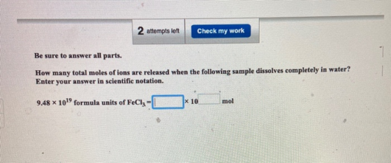 2 attempts left Check my work Be sure to answer all parts. How many total moles of ions are released when the following sampl