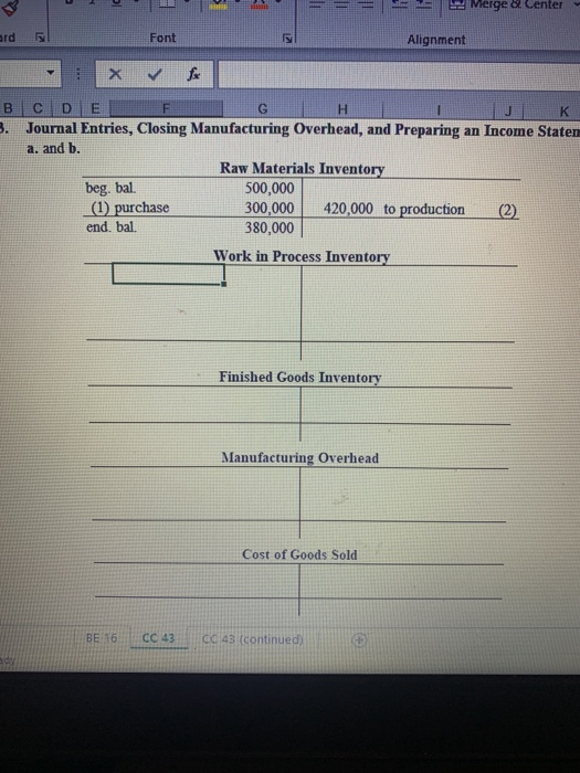 = = and Merge Center ard Font Alignment Х ✓ fx B C D E F G H K Journal Entries, Closing Manufacturing Overhead, and Preparing
