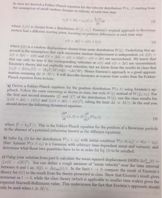 In class we derived a Fokker-Planck equation for the velocity distribution P(et) starting from the assumption of small random