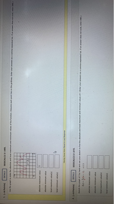 1. [-14 Points DETAILS SESSCALC2 3.1.005. Use the graph to state the wholute and local maximum and minimum values of the func
