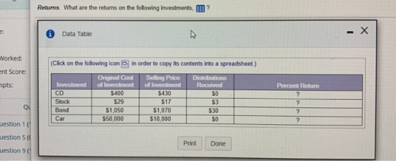 Retuns. What are the returns on the following investments, E? - X Data Table Worked: (Click on the following icon in order to