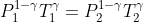 P_{1}^{1-gamma }T_{1}^{gamma }=P_{2}^{1-gamma }T_{2}^{gamma }