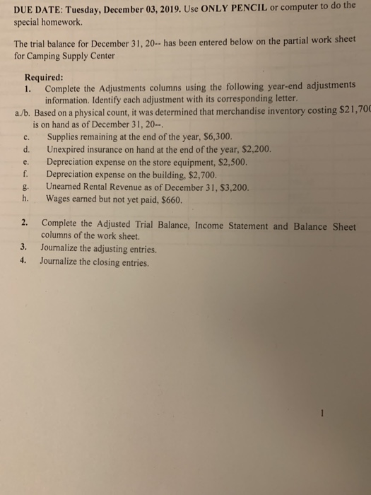 DUE DATE: Tuesday, December 03, 2019. Use ONLY PENCIL or computer to do the special homework. The trial balance for December