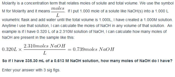 Molarity is a concentration term that relates mole