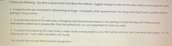 Critique the following. Say what is good and/or bad about the method. Suggest changes to improve the data collection procedur