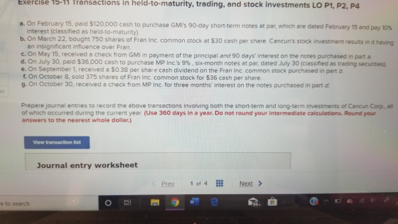 Exercise 15-11 Transactions in held-to-maturity, trading, and stock investments LO P1, P2, P4 a. On February 15, paid $120,00