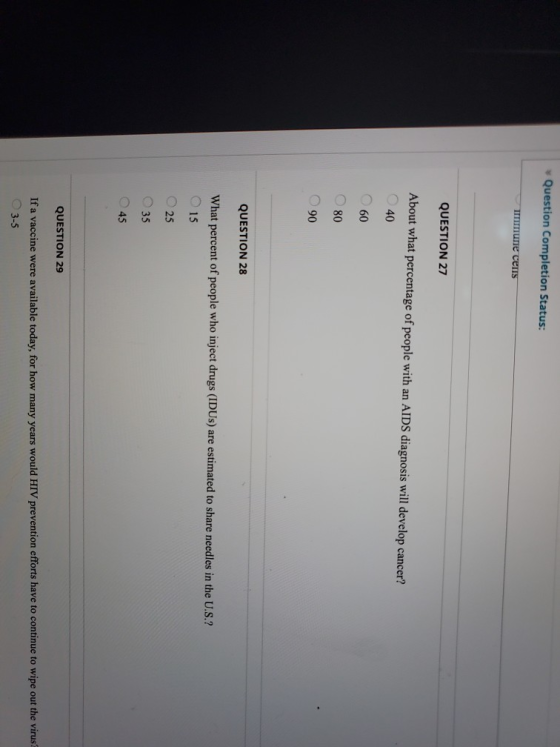 Question Completion Status: TITUTTE CETIS QUESTION 27 About what percentage of people with an AIDS diagnosis will develop can