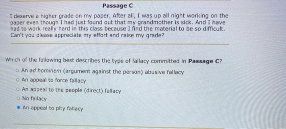 Passage C I deserve a higher grade on my paper. After all, I was up all night working on the paper even though I had just fou