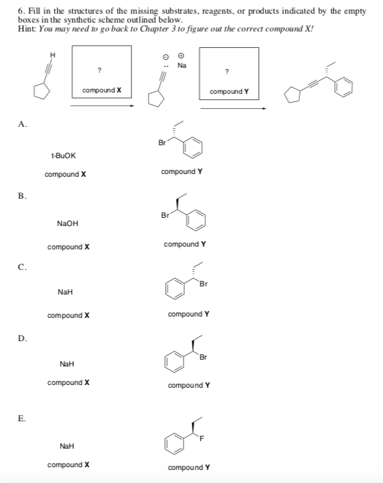 6. Fill in the structures of the missing substrates, reagents, or products indicated by the empty boxes in the synthetic sche