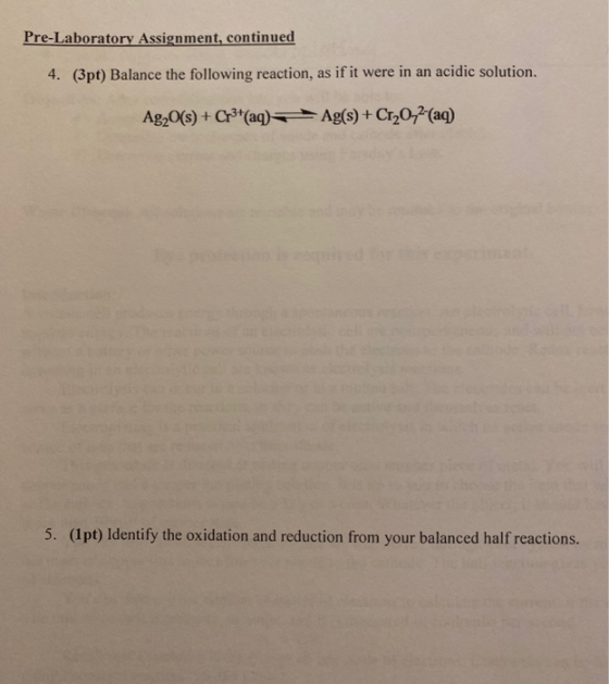 Pre-Laboratory Assignment, continued 4. (3pt) Balance the following reaction, as if it were in an acidic solution. Ag2O(s) +
