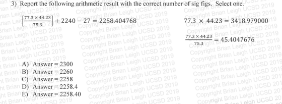 tan 3) Report the following arithmetic result with the correct number of sig figs. Select one. jan 14 22 = 2258.40 rian Leigh