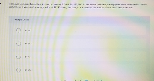 MacGyver Company bought equipment on M ary 2009 for $15 BOO Altheme of purchase the equipment was estimated to have a useful