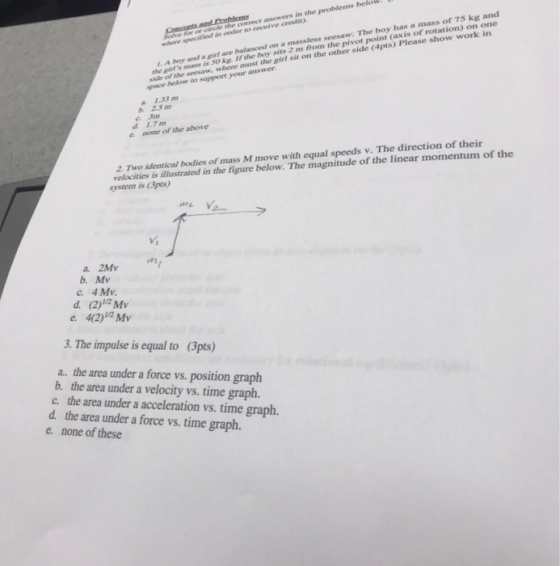 C Em e r circle the car answers in the problems below. credit onder to receive credit S were 1. A boy and air are balanced on