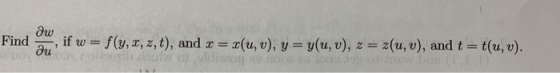 Find , if w = f(y, x, z,t), and x = x(u, v), y = y(u, v), z = z(u, v), and t =t(u, v).