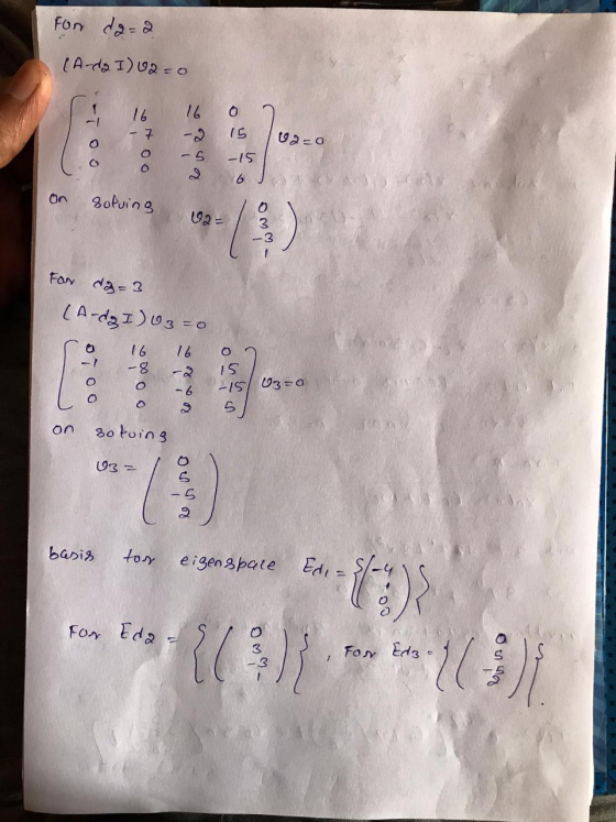 For da=2 (A-da Iva=0 16 16 7 15 02-0 0 -5 2 -15 6 solving 02- 3 For da=3 (A-da I) v 3 = O 16 colo 16 -8 0 IS -15 3=0 -6 o . o