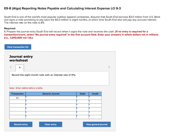 E9-8 (Algo) Reporting Notes Payable and Calculating Interest Expense LO 9-3 South End is one of the worlds most popular outd