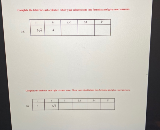 Complete the table for each cylinder. Show your substitutions into formulas and give exact answers. h LA SA V 216 4 19. --- C