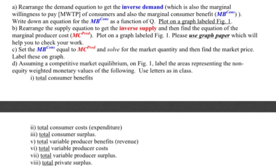 a) Rearrange the demand equation to get the inverse demand (which is also the marginal willingness to pay [MWTP] of consumers