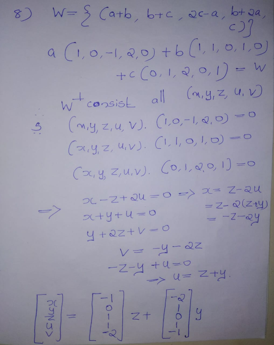 8 W f Carb, btc, ara, bta, c)] a (1,0,-1,2,0) +b (1,1,0,1,0) + c(0,1,2,0,1)= W wt consist all (n. 4, z, u, v 5 (ny, z, u, v),