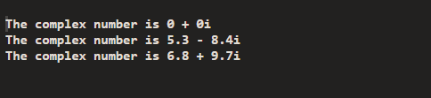 The complex number is 0 + Bi The complex number is 5.3 - 8.4i The complex number is 6.8 + 9.7i