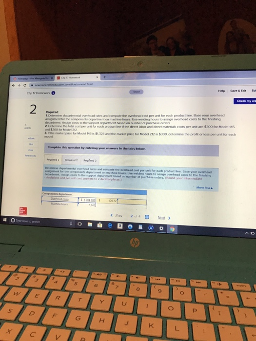 Help Save & Ex Chptwork Check my wo 1. Determine departmental overhead rates and compute the overhead cost per unit for each