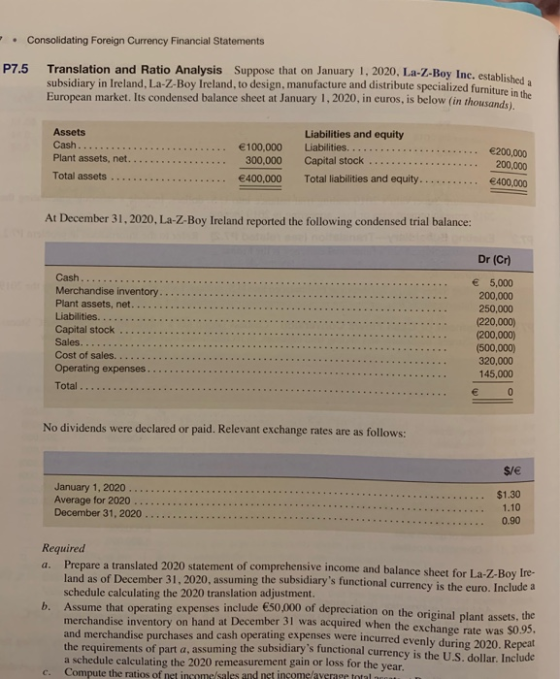 • Consolidating Foreign Currency Financial Statements P7.5 Translation and Ratio Analysis Suppose that on January 1, 2020, La