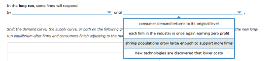 In the long run, some firms will respond by until consumer demand returns to its original level Shift the demand curve, the s