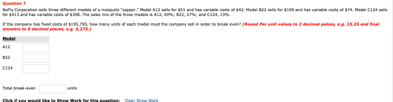 Question 7 NoFly Corporation sells three different models of a mosquito zapper. Model A12 sells for $51 and has variable co