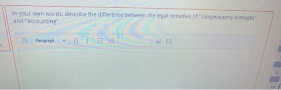 In your own words, describe the difference between the legal remedies of compensatory damages and accounting Paragraph B