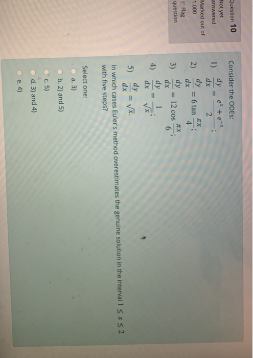 Consider the ODES: dy e* + e-* Question 10 Not yet answered Marked out of 1.000 Flag question LLLL 3) dx = vx. in which cases