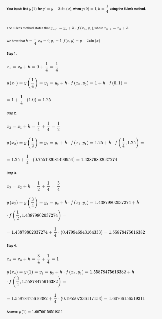 1 Your Input: find y (1) for y = y — 2 sin (2), when y(0) = 1, h = using the Eulers method. 4 The Eulers method states tha
