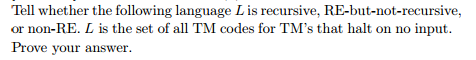 Image for Tell whether the following language L is recursive. RE-but-not-recursive, or non-RE. L is the set of all TM co