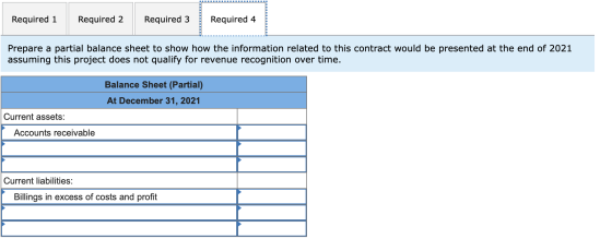 Required 1 Required 2 Required 3 Required 4 Prepare a partial balance sheet to show how the information related to this contr