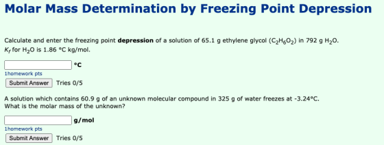 Molar Mass Determination by Freezing Point Depression Calculate and enter the freezing point depression of a solution of 65.1